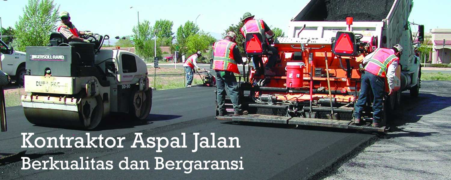 Kontraktor Aspal Jalan terpercaya dan berpengalaman